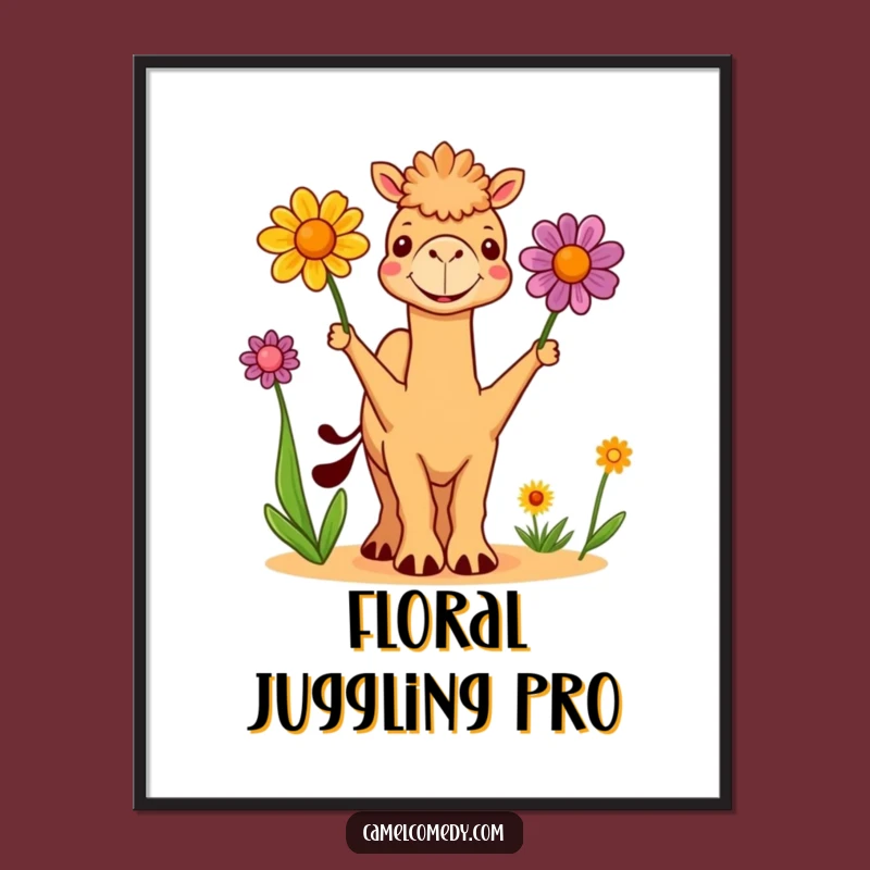 Funny Cute Camel Juggling Flowers Poster - Vibrant & Hilarious Desert Art