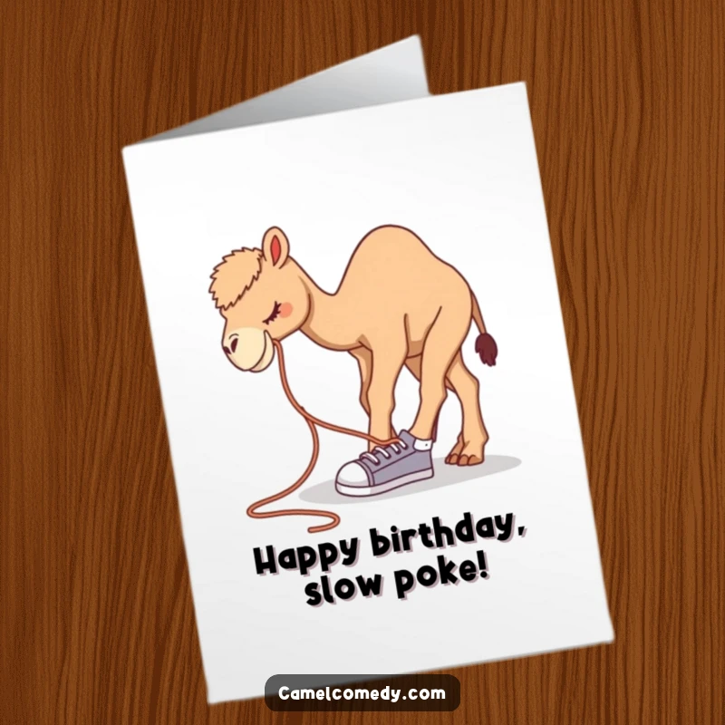 Funny Free Printable Birthday Card: An awkward camel bending over to tie a comically large shoelace on its foot, looking perplexed.