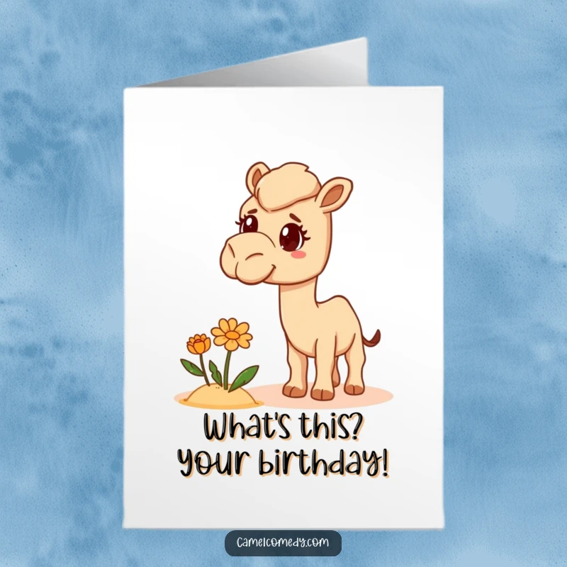 Funny Free Printable Birthday Card: A camel looks utterly bewildered at a single desert flower in an odd spot.