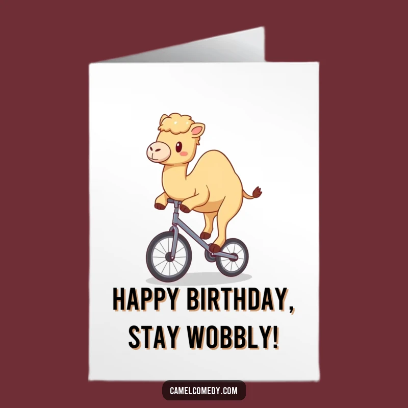 Free Printable Funny Birthday Card: Kawaii Camel Unicycle Wobble Download